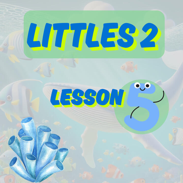 Littles 2 - Lesson 5