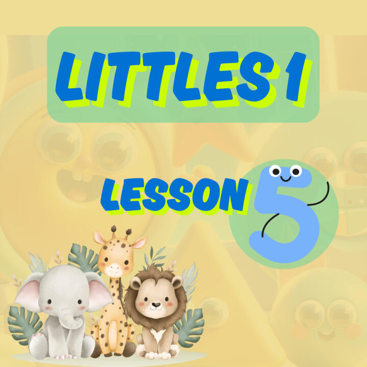 Littles 1 - Lesson 5